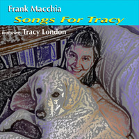 Frank Macchia - Songs for Tracy