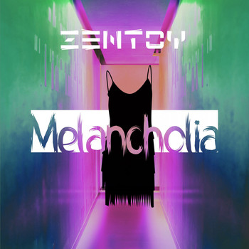 Zentoy - Melancholia