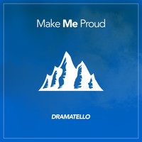 Dramatello - Make Me Proud (Explicit)