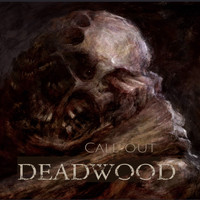 Deadwood - Call Out (Explicit)