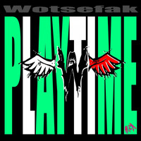 Wotsefak - Playtime (Explicit)