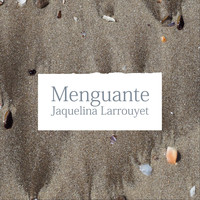 Jaquelina Larrouyet - Menguante