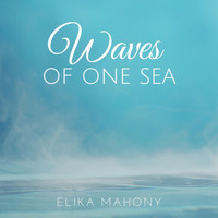 Elika Mahony - Waves of One Sea (feat. Auntieclare Rezin, Tracy Chen, Ali Youssefi & Naim Abid)