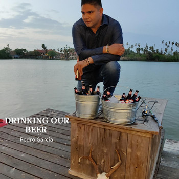 Pedro Garcia - Drinking Our Beer