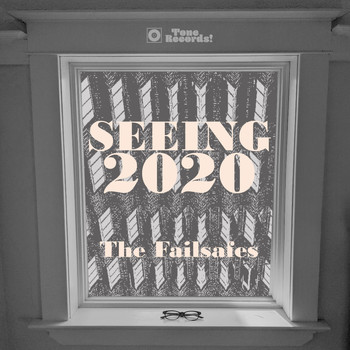 The Failsafes - Seeing 2020 (Explicit)