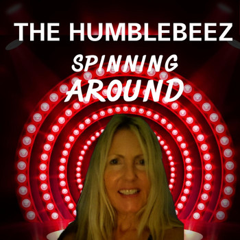 The Humblebeez - Spinning Around