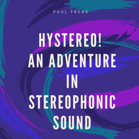 Paul Frees - Hystereo!: An Adventure in Stereophonic Sound