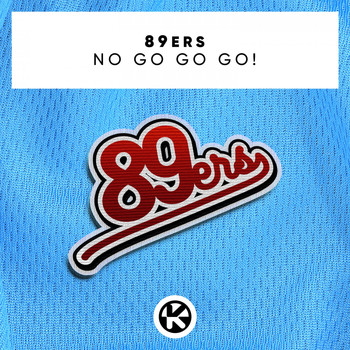 89ers - No Go Go Go!