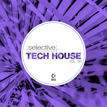 Various Artists - Selective: Tech House, Vol. 38
