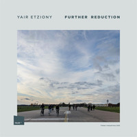 Yair Etziony - Further Reduction
