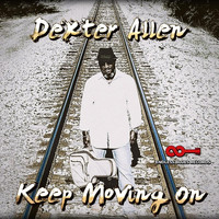 Dexter Allen - Keep Moving On