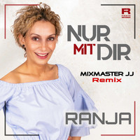 Ranja - Nur mit Dir (Mixmaster JJ Remix)