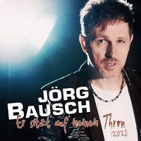 Jörg Bausch - Er sitzt auf meinem Thron