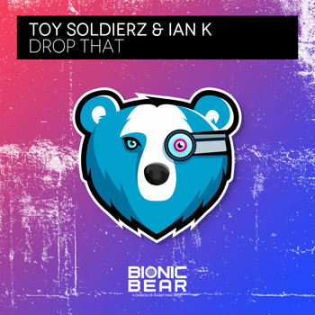 Toy Soldierz & Ian K - Drop That