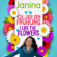 Janina - Ich lieb den Frühling - I like the Flowers