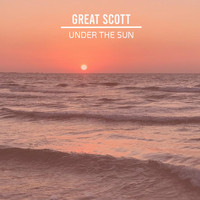 Great Scott - Under the Sun