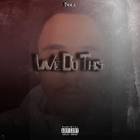 Deez - We Do This (Explicit)