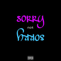 Doozy - Sorry Not Sorry (Explicit)