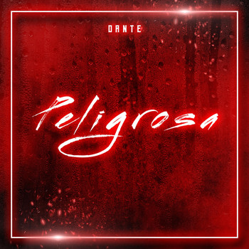 Dante - Peligrosa (Explicit)