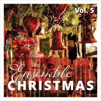 Various Artists - Ensemble Christmas, Vol. 5