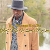 J. Smith - Tell Me What U Like