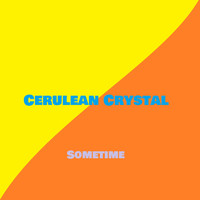 Cerulean Crystal - Sometime