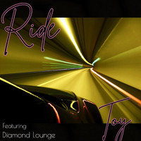 Toy - Ride (feat. Diamond Lounge)