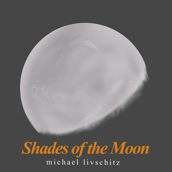 Michael Livschitz - Shades of the Moon