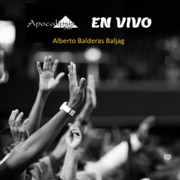 Alberto Balderas Baljag / - Apocalipsis 3 20 (En Vivo)