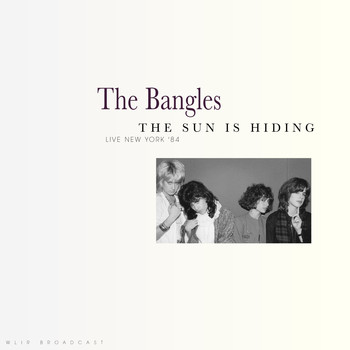 The Bangles - The Sun Is Hiding (Live 1984)