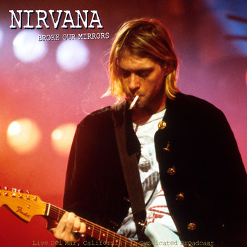 Nirvana - Broke Our Mirrors (Live California '91)