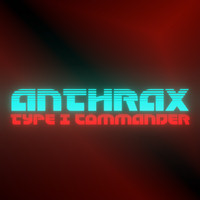 Type I Commander / - Anthrax