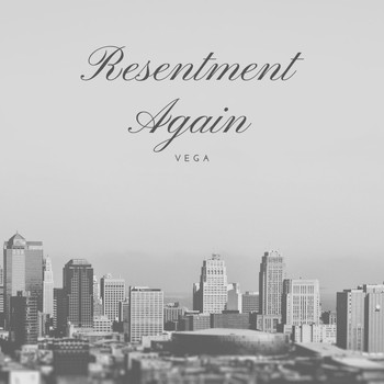 Vega - Resentment Again