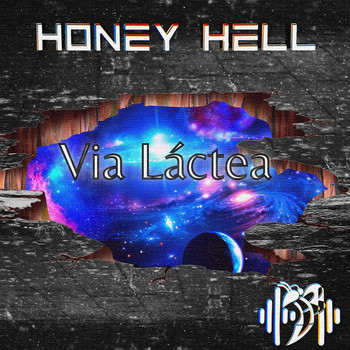 Honey Hell / - Via Láctea