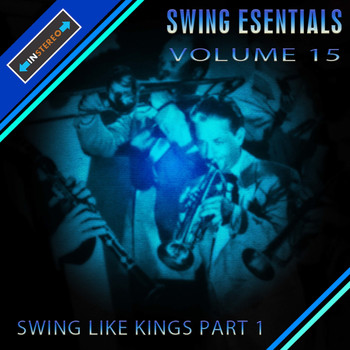 Various Artists - Swing Essentials,  Vol. 15 - Swing Like Kings, Pt. 1
