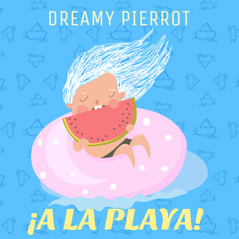 Dreamy Pierrot - A La Playa