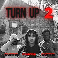 Curtis - Turn Up 2 (Explicit)