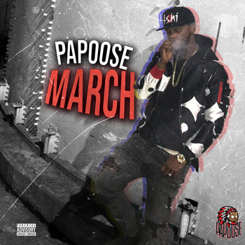 Papoose - March (Explicit)