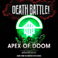 Brandon Yates - Death Battle: Apex of Doom (From the Rooster Teeth Series)