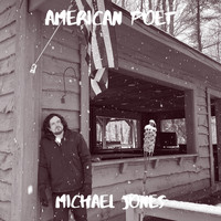 Michael Jones - American Poet (Explicit)