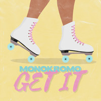 Monokromo / - Get It