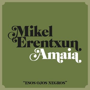 Mikel Erentxun - Esos ojos negros (feat. Amaia)