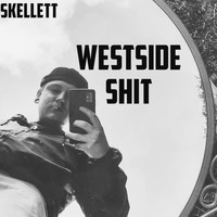 Skellett - Westside Shit (Explicit)