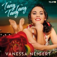Vanessa Neigert - Tanz, Tanz, Tanz
