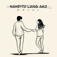 Ehrol / - Nandito Lang Ako