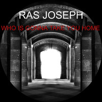 RAS JOSEPH / - Who Is Gonna Take You Home