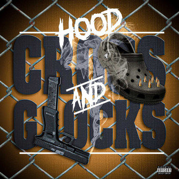 Hood - Crocs and Glocks (Explicit)