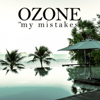 Ozone - My Mistakes