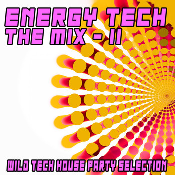 Various Artists - Energy Tech: The Mix, 2 (Wild Tech House Party Selection)