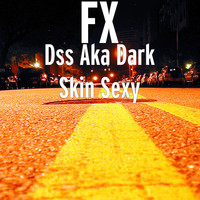 FX - Dss Aka Dark Skin Sexy (Explicit)